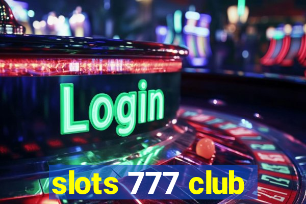 slots 777 club